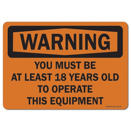 OSHA Warning Decal, You Be At Lst 18 YO To Oper This Eqip, 5in X 3.5in Decal, 10PK